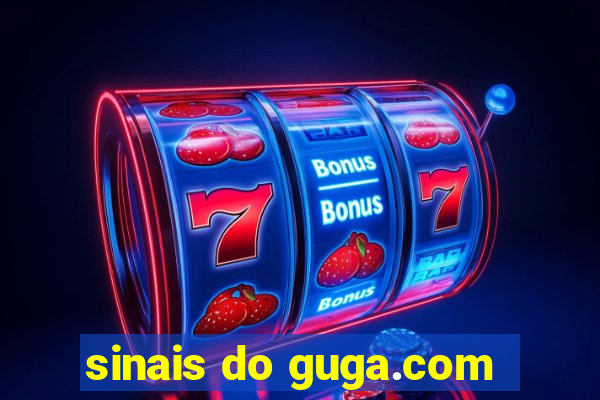 sinais do guga.com